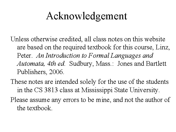 Acknowledgement Unless otherwise credited, all class notes on this website are based on the