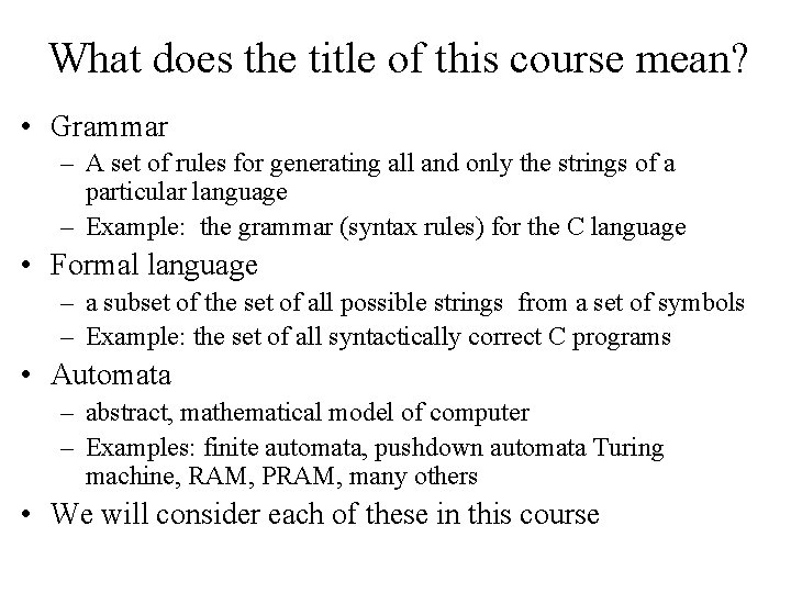 What does the title of this course mean? • Grammar – A set of