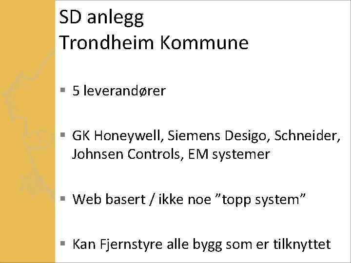 SD anlegg Trondheim Kommune § 5 leverandører § GK Honeywell, Siemens Desigo, Schneider, Johnsen