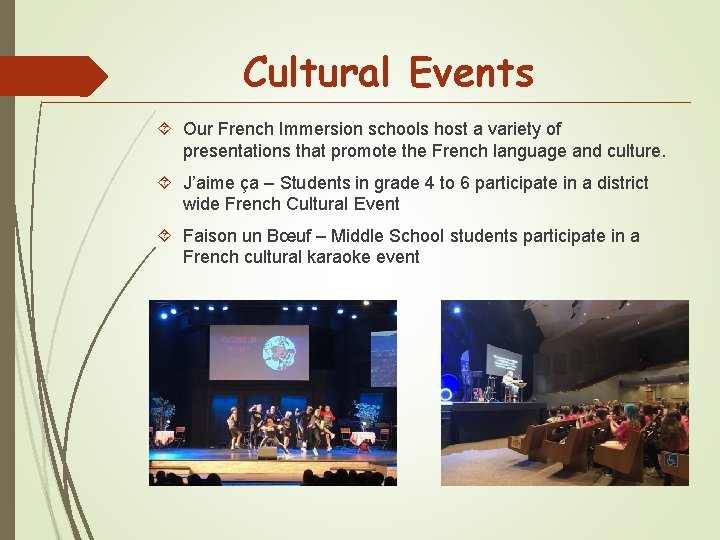 Cultural Events Our French Immersion schools host a variety of presentations that promote the
