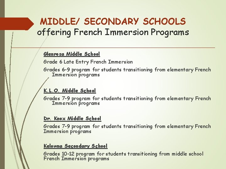 MIDDLE/ SECONDARY SCHOOLS offering French Immersion Programs Glenrosa Middle School Grade 6 Late Entry