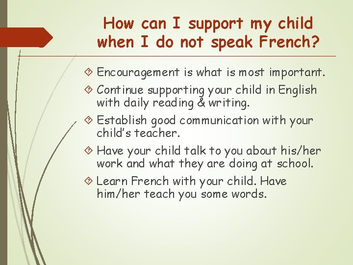 How can I support my child when I do not speak French? Encouragement is