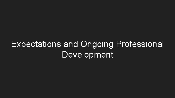 Expectations and Ongoing Professional Development 