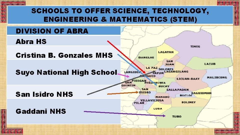 SCHOOLS TO OFFER SCIENCE, TECHNOLOGY, ENGINEERING & MATHEMATICS (STEM) DIVISION OF ABRA Abra HS