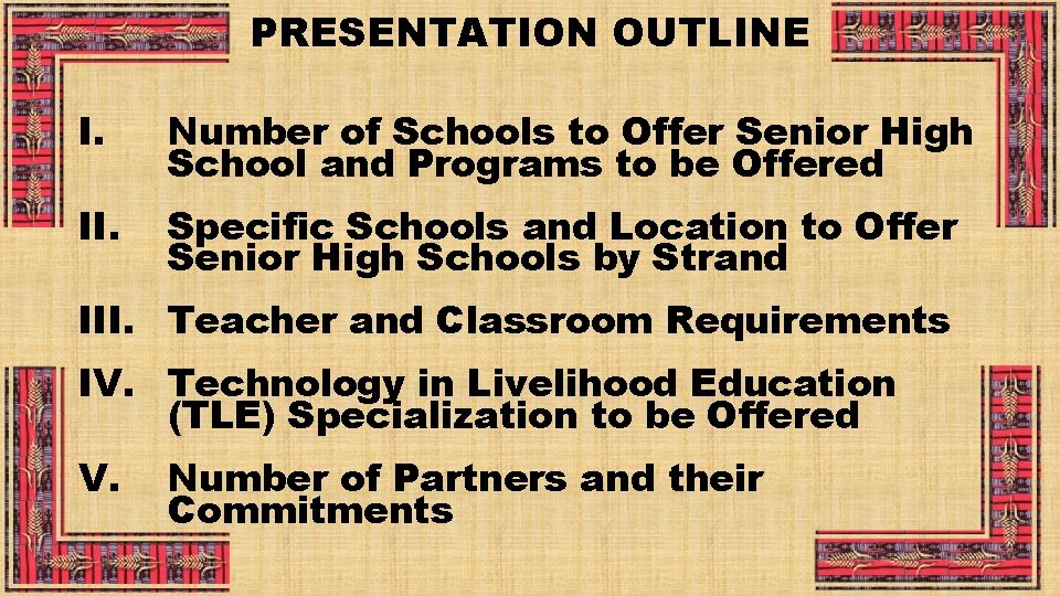 PRESENTATION OUTLINE I. Number of Schools to Offer Senior High School and Programs to