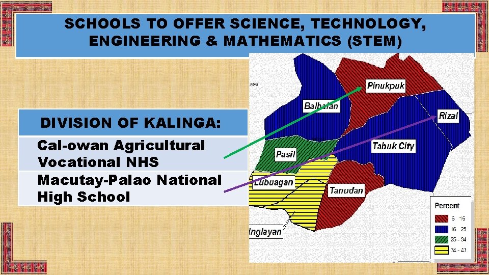 SCHOOLS TO OFFER SCIENCE, TECHNOLOGY, ENGINEERING & MATHEMATICS (STEM) DIVISION OF KALINGA: Cal-owan Agricultural