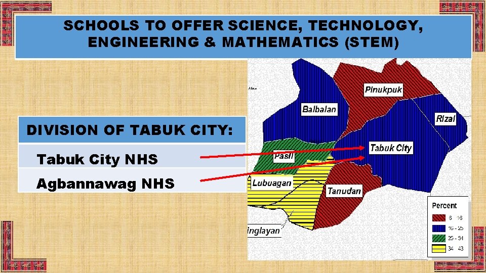 SCHOOLS TO OFFER SCIENCE, TECHNOLOGY, ENGINEERING & MATHEMATICS (STEM) DIVISION OF TABUK CITY: Tabuk