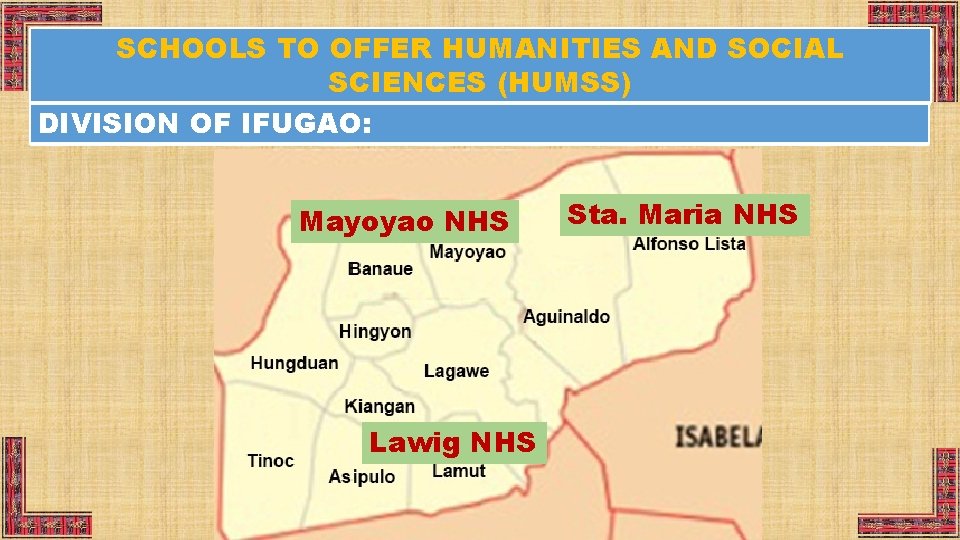 SCHOOLS TO OFFER HUMANITIES AND SOCIAL SCIENCES (HUMSS) DIVISION OF IFUGAO: Mayoyao NHS Lawig