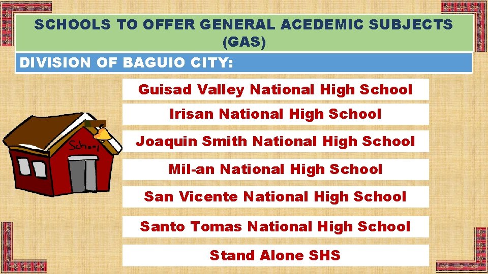 SCHOOLS TO OFFER GENERAL ACEDEMIC SUBJECTS (GAS) DIVISION OF BAGUIO CITY: Guisad Valley National