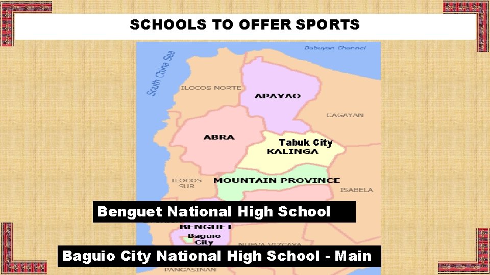 SCHOOLS TO OFFER SPORTS Tabuk City Benguet National High School Baguio City National High