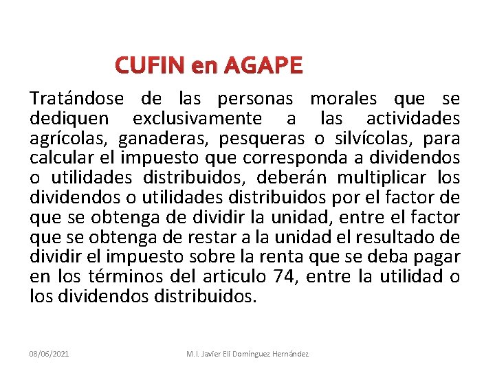 CUFIN en AGAPE Tratándose de las personas morales que se dediquen exclusivamente a las