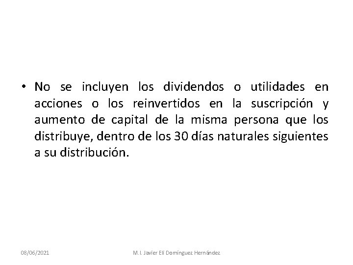  • No se incluyen los dividendos o utilidades en acciones o los reinvertidos