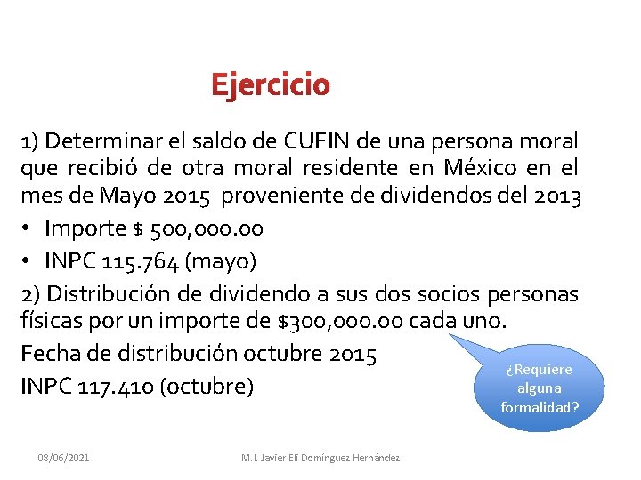 Ejercicio 1) Determinar el saldo de CUFIN de una persona moral que recibió de