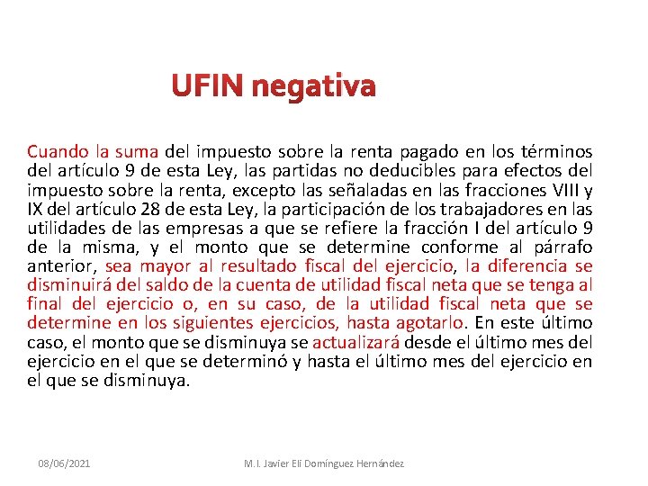 UFIN negativa Cuando la suma del impuesto sobre la renta pagado en los términos