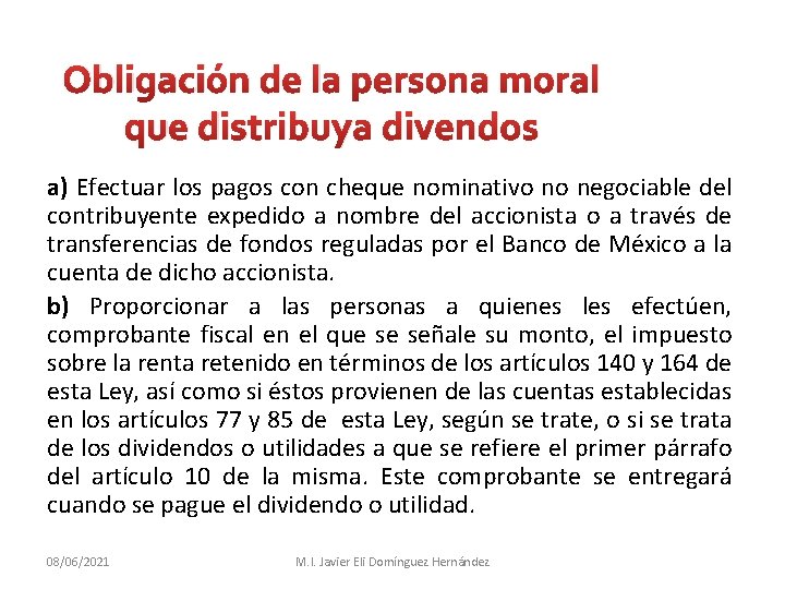 Obligación de la persona moral que distribuya divendos a) Efectuar los pagos con cheque