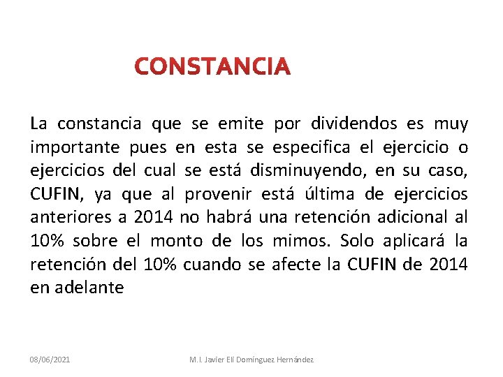 CONSTANCIA La constancia que se emite por dividendos es muy importante pues en esta