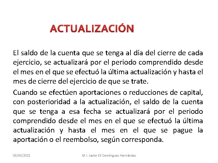 ACTUALIZACIÓN El saldo de la cuenta que se tenga al día del cierre de