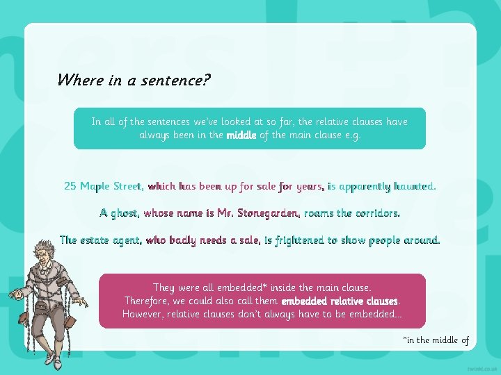 Where in a sentence? In all of the sentences we’ve looked at so far, Where in a sentence? In all of the sentences we’ve looked at so far,
