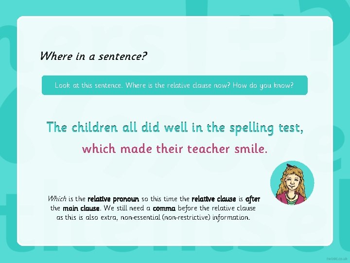 Where in a sentence? Look at this sentence. Where is the relative clause now? Where in a sentence? Look at this sentence. Where is the relative clause now?