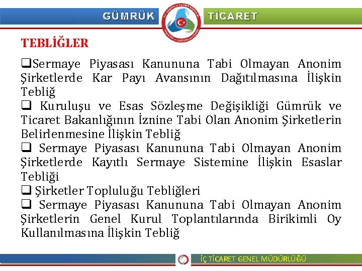 GÜMRÜK TİCARET TEBLİĞLER q. Sermaye Piyasası Kanununa Tabi Olmayan Anonim Şirketlerde Kar Payı Avansının