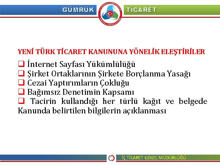 GÜMRÜK TİCARET YENİ TÜRK TİCARET KANUNUNA YÖNELİK ELEŞTİRİLER q İnternet Sayfası Yükümlülüğü q Şirket