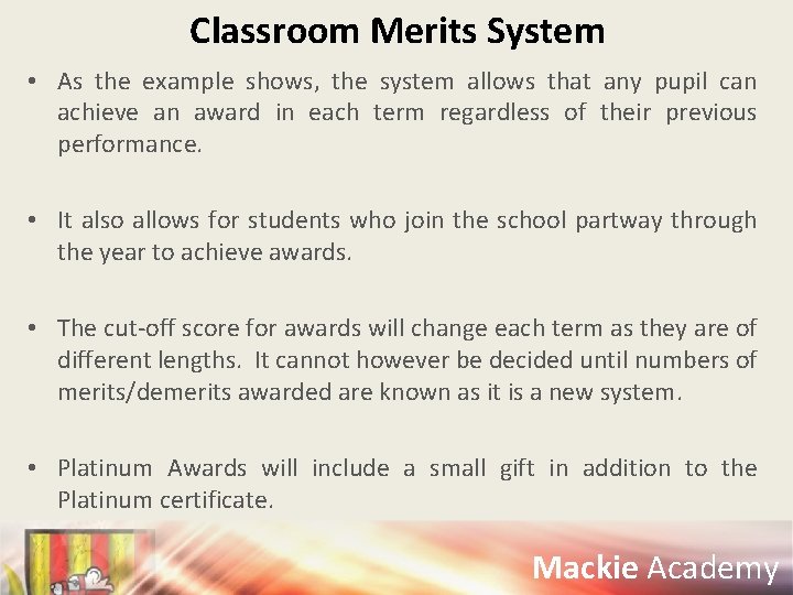 Classroom Merits System • As the example shows, the system allows that any pupil