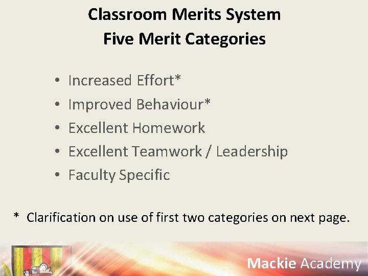 Classroom Merits System Five Merit Categories • • • Increased Effort* Improved Behaviour* Excellent