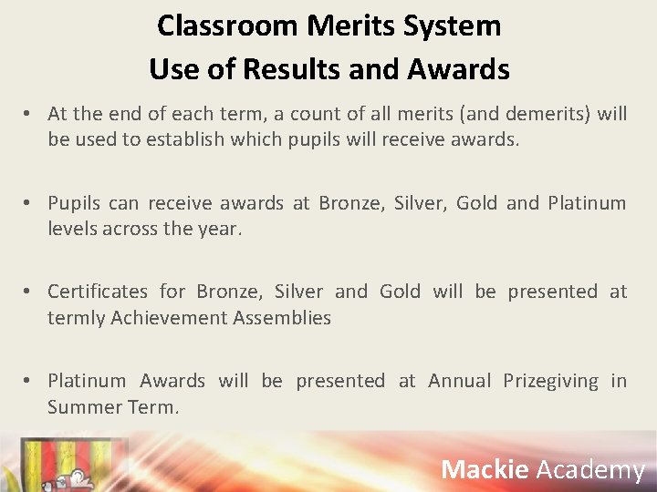 Classroom Merits System Use of Results and Awards • At the end of each