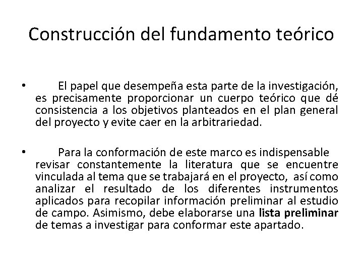 Construcción del fundamento teórico • El papel que desempeña esta parte de la investigación,