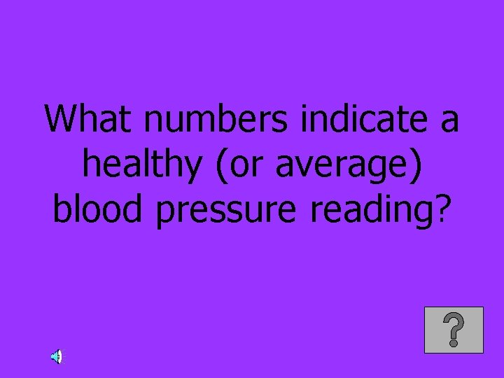 What numbers indicate a healthy (or average) blood pressure reading? 