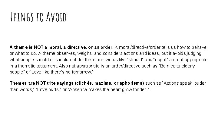 Things to Avoid A theme is NOT a moral, a directive, or an order.