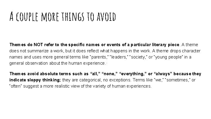 A couple more things to avoid Themes do NOT refer to the specific names
