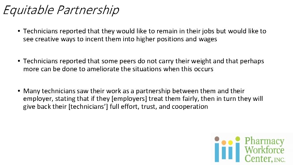 Equitable Partnership • Technicians reported that they would like to remain in their jobs