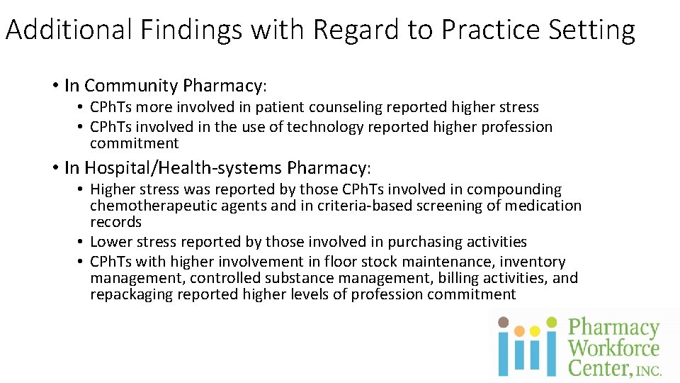 Additional Findings with Regard to Practice Setting • In Community Pharmacy: • CPh. Ts