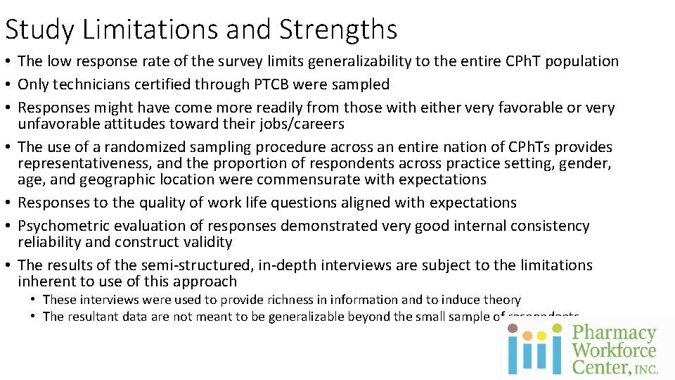 Study Limitations and Strengths • The low response rate of the survey limits generalizability