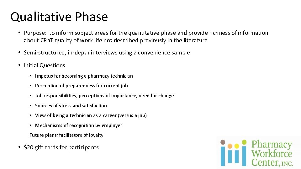 Qualitative Phase • Purpose: to inform subject areas for the quantitative phase and provide