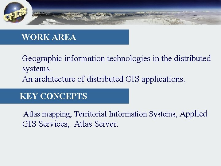 WORK AREA Geographic information technologies in the distributed systems. An architecture of distributed GIS