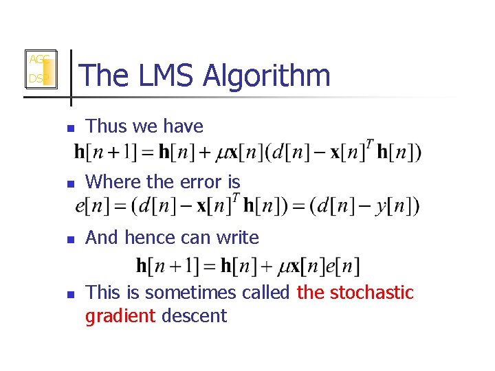 AGC The LMS Algorithm DSP n Thus we have n Where the error is