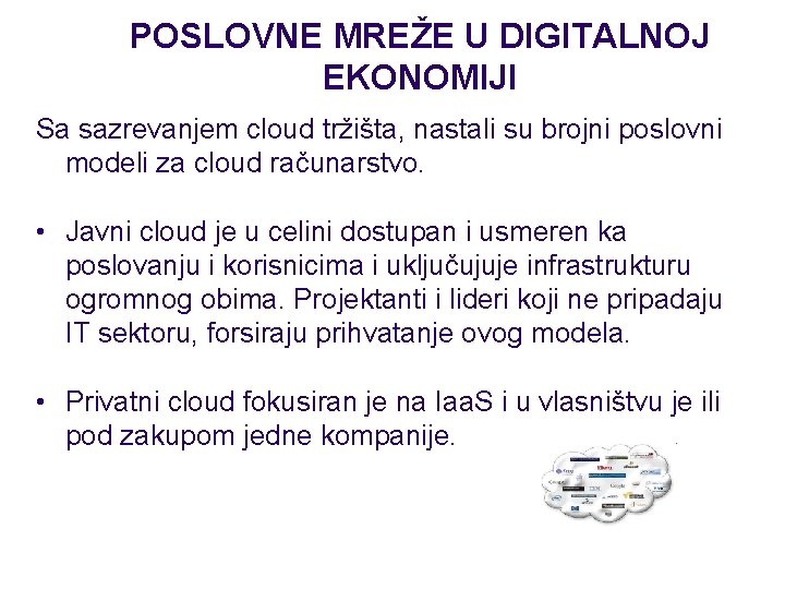 POSLOVNE MREŽE U DIGITALNOJ EKONOMIJI Sa sazrevanjem cloud tržišta, nastali su brojni poslovni modeli