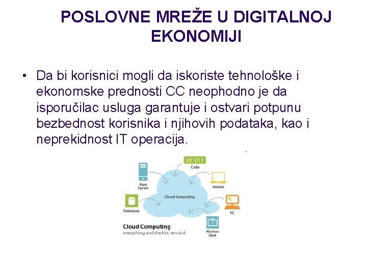 POSLOVNE MREŽE U DIGITALNOJ EKONOMIJI • Da bi korisnici mogli da iskoriste tehnološke i