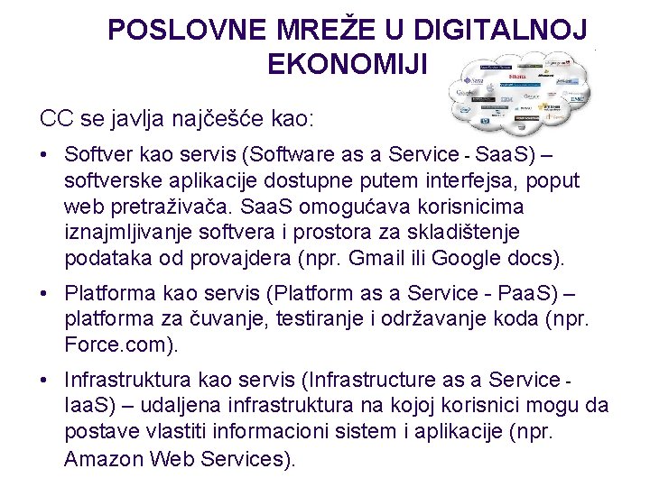 POSLOVNE MREŽE U DIGITALNOJ EKONOMIJI CC se javlja najčešće kao: • Softver kao servis