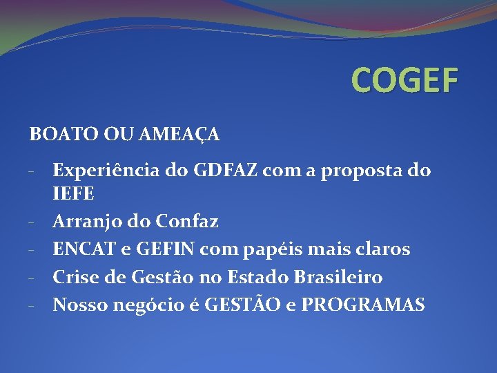 COGEF BOATO OU AMEAÇA - Experiência do GDFAZ com a proposta do IEFE -