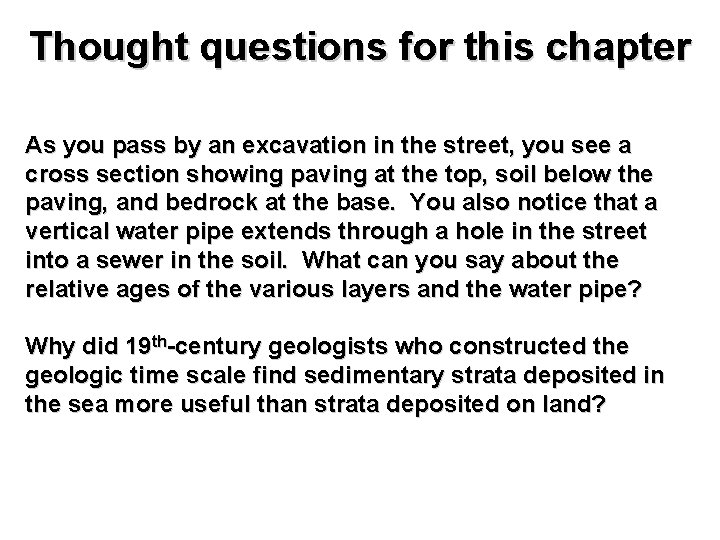 Thought questions for this chapter As you pass by an excavation in the street,
