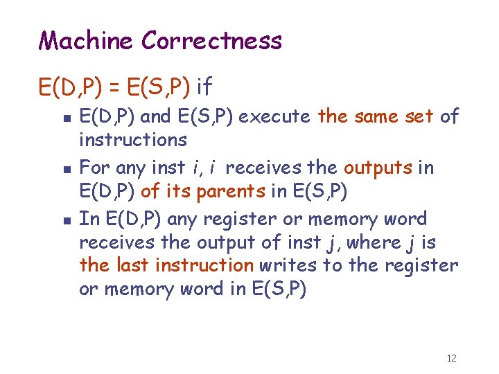 Machine Correctness E(D, P) = E(S, P) if n n n E(D, P) and