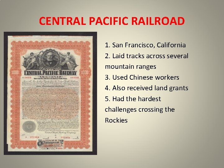 CENTRAL PACIFIC RAILROAD 1. San Francisco, California 2. Laid tracks across several mountain ranges
