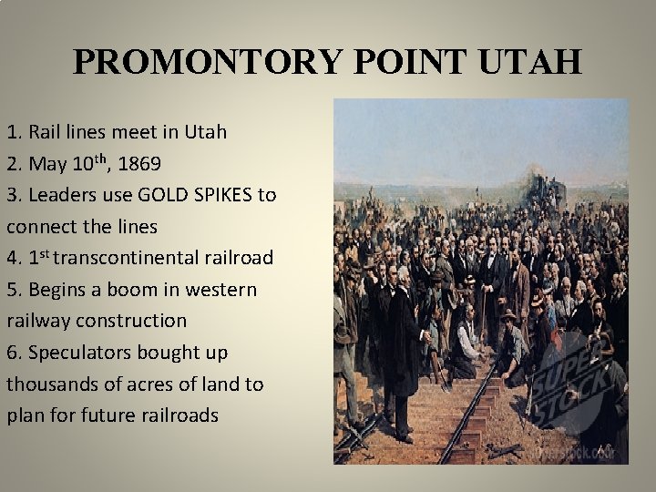 PROMONTORY POINT UTAH 1. Rail lines meet in Utah 2. May 10 th, 1869