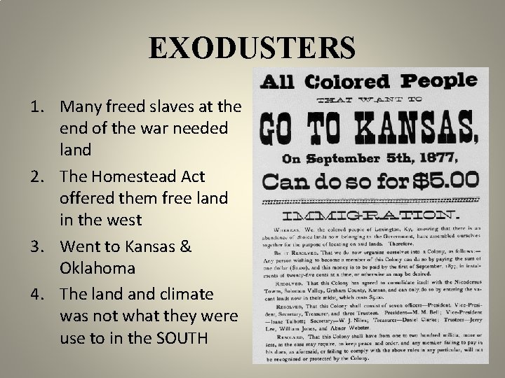 EXODUSTERS 1. Many freed slaves at the end of the war needed land 2.