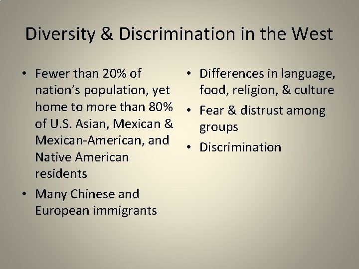 Diversity & Discrimination in the West • Fewer than 20% of • Differences in