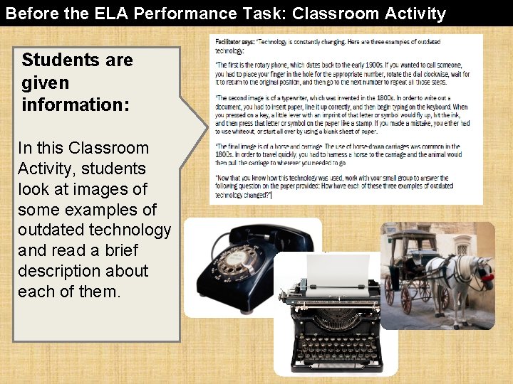 Before the ELA Performance Task: Classroom Activity Students are given information: In this Classroom