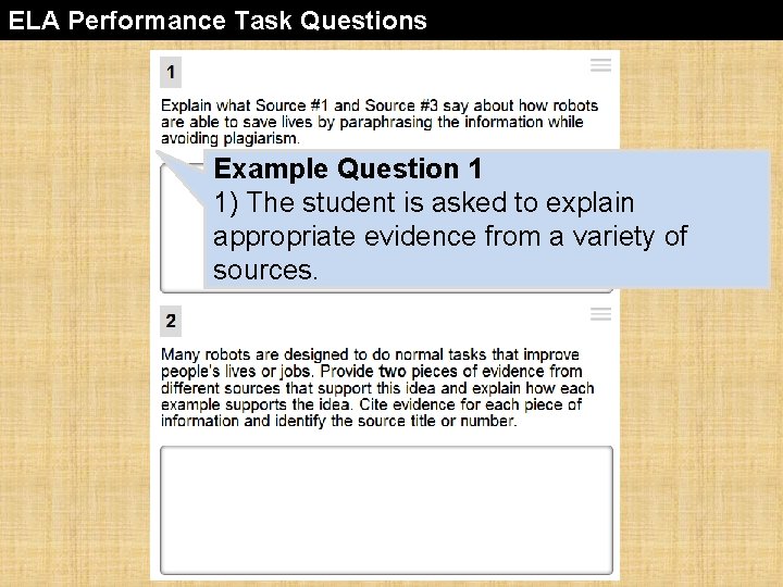 ELA Performance Task Questions Example Question 1 1) The student is asked to explain